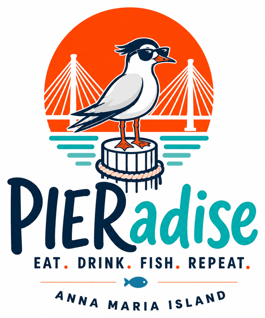PIERadise — Eat. Drink. Fish. Repeat. — Anna Maria Island